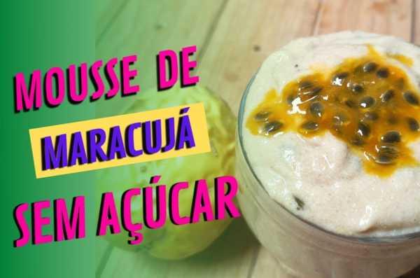 Mousse de Maracujá sem Açucar